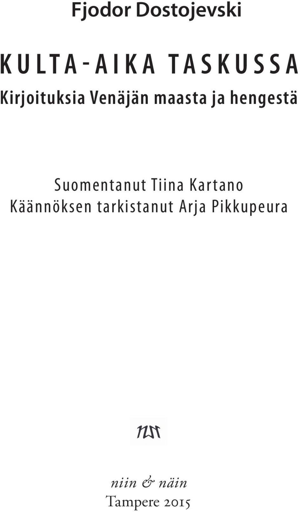 hengestä Suomentanut Tiina Kartano Käännöksen
