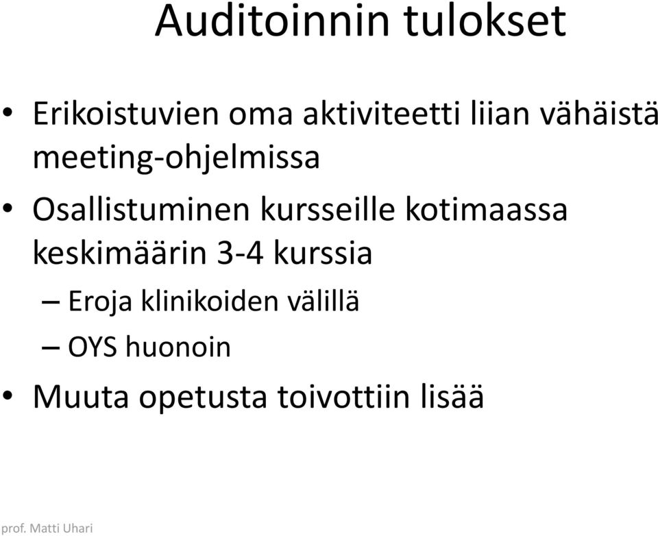 kursseille kotimaassa keskimäärin 3-4 kurssia Eroja