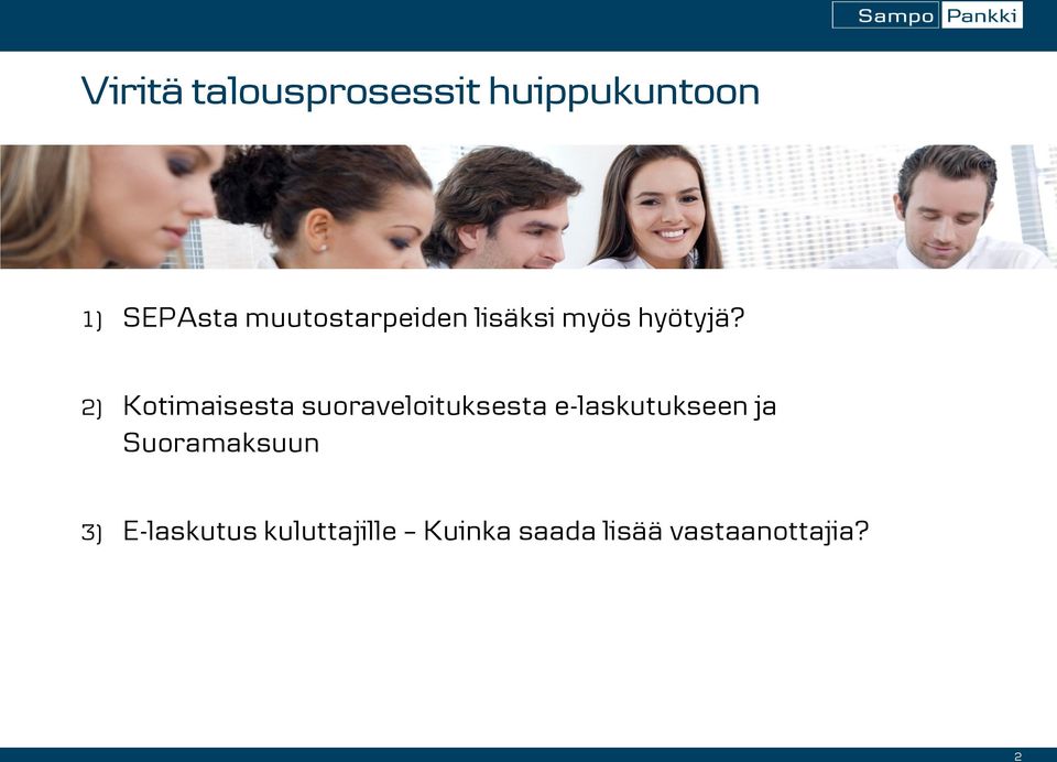 2) Kotimaisesta suoraveloituksesta e-laskutukseen ja