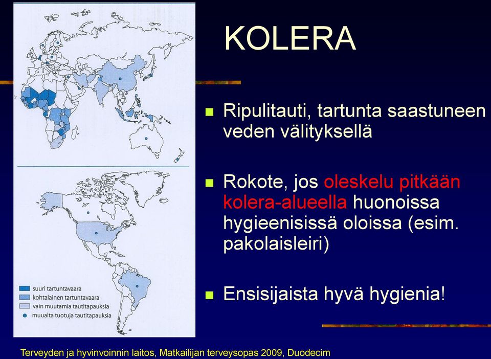 hygieenisissä oloissa (esim.