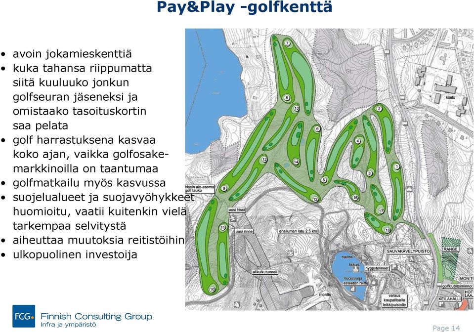 golfosakemarkkinoilla on taantumaa golfmatkailu myös kasvussa suojelualueet ja suojavyöhykkeet