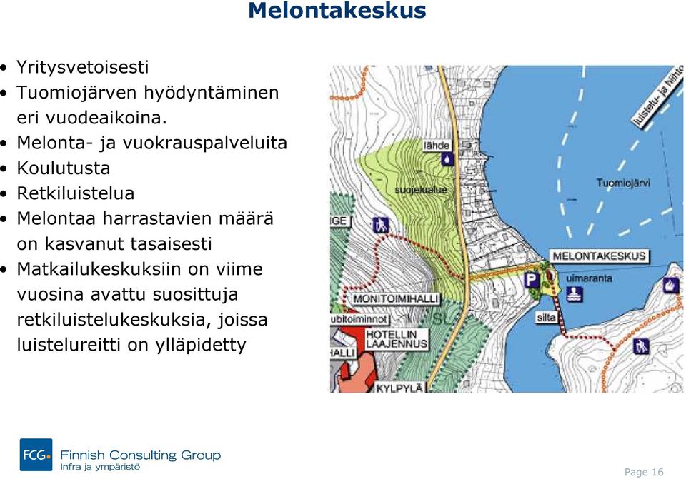 harrastavien määrä on kasvanut tasaisesti Matkailukeskuksiin on viime