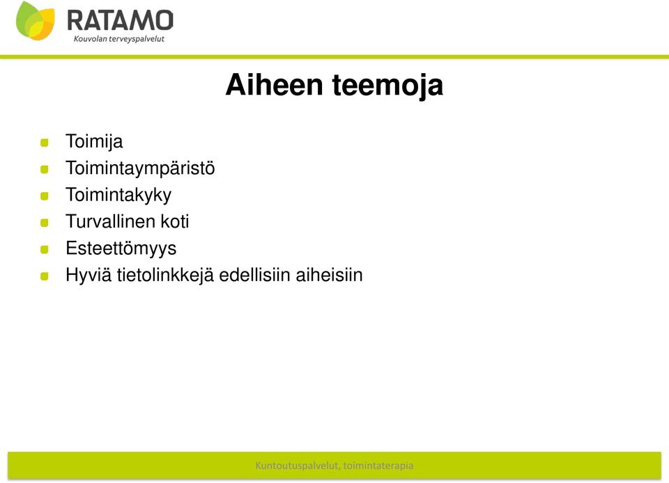 Turvallinen koti Esteettömyys