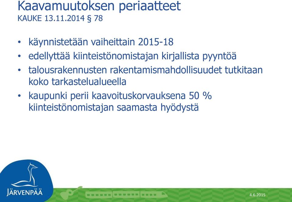 kiinteistönomistajan kirjallista pyyntöä talousrakennusten