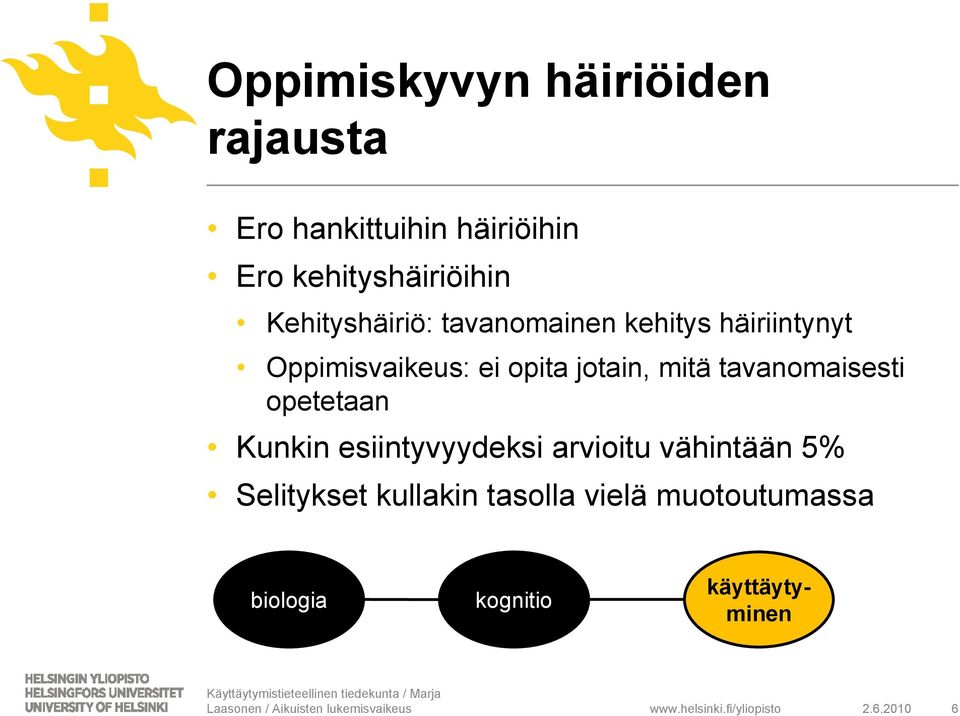 tavanomaisesti opetetaan Kunkin esiintyvyydeksi arvioitu vähintään 5% Selitykset kullakin