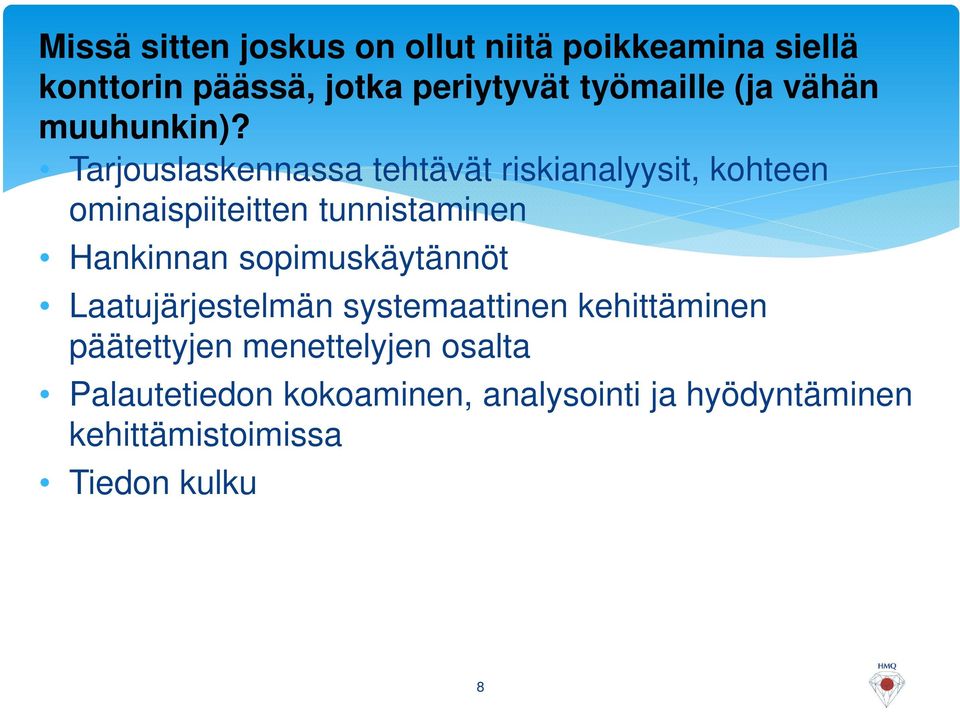 Tarjouslaskennassa tehtävät riskianalyysit, kohteen ominaispiiteitten tunnistaminen Hankinnan