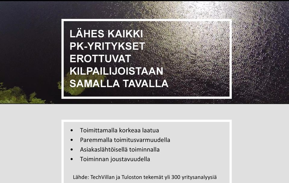 toimitusvarmuudella Asiakaslähtöisellä toiminnalla Toiminnan