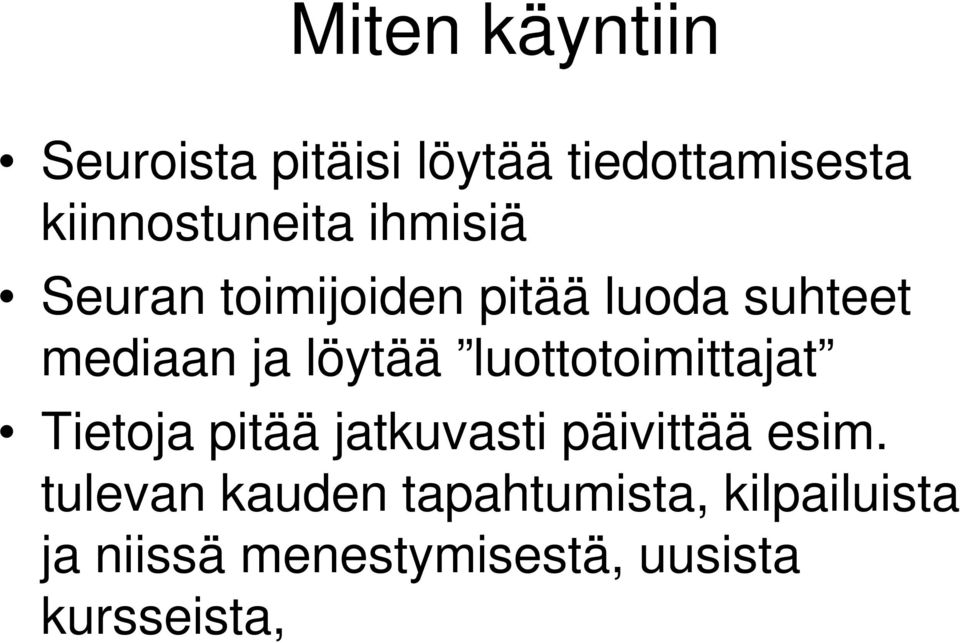 luottotoimittajat Tietoja pitää jatkuvasti päivittää esim.