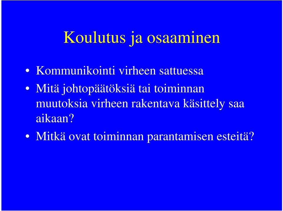 muutoksia virheen rakentava käsittely saa