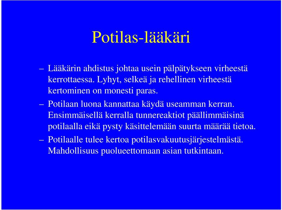 Potilaan luona kannattaa käydä useamman kerran.