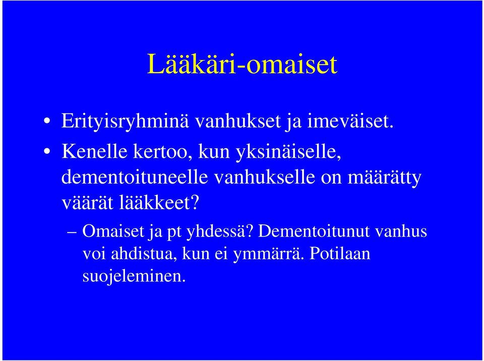 vanhukselle on määrätty väärät lääkkeet?