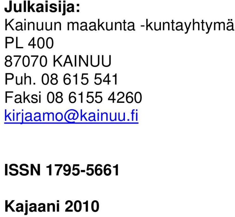 Puh. 08 615 541 Faksi 08 6155 4260