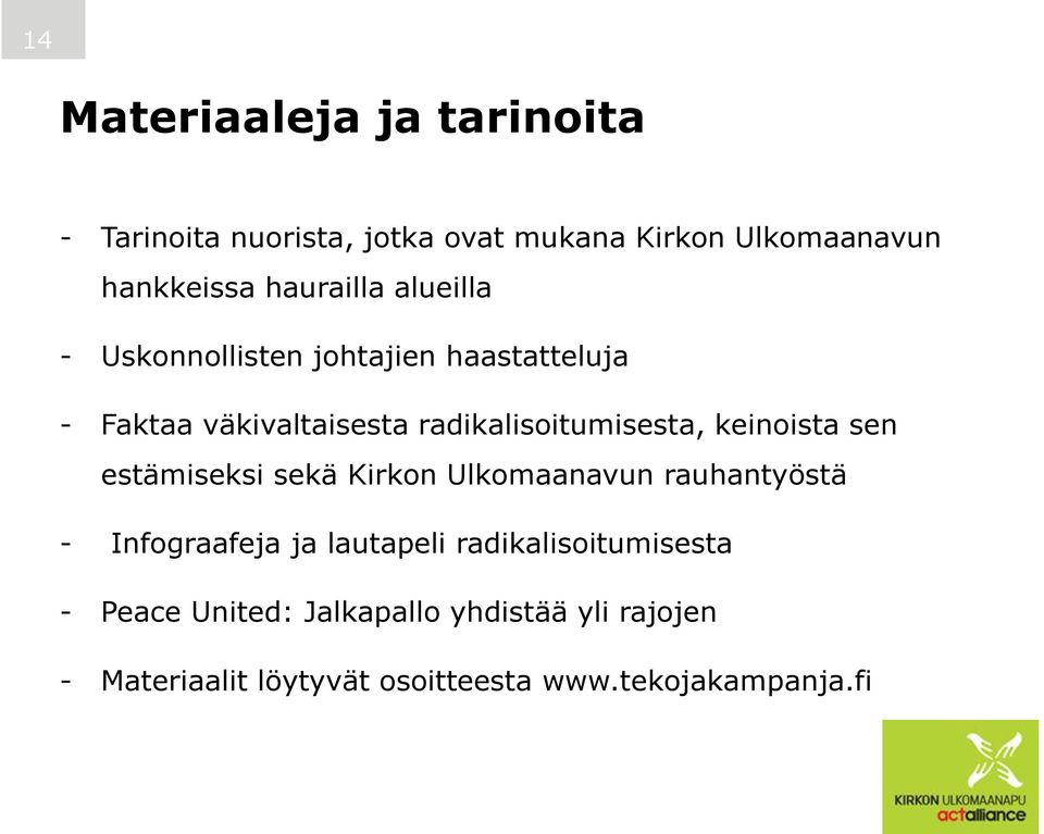 radikalisoitumisesta, keinoista sen estämiseksi sekä Kirkon Ulkomaanavun rauhantyöstä - Infograafeja ja