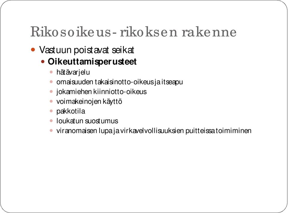 itseapu jokamiehen kiinniotto-oikeus voimakeinojen käyttö pakkotila