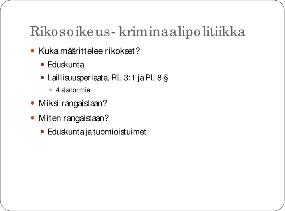 Eduskunta Laillisuusperiaate, RL 3:1 ja PL 8