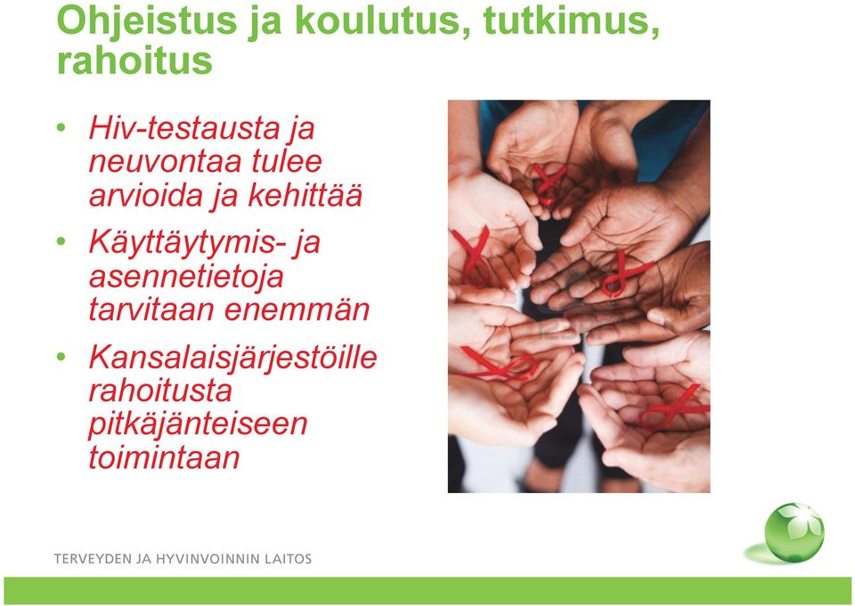 kehittää Käyttäytymis- ja asennetietoja tarvitaan