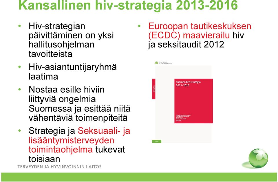 ja esittää niitä vähentäviä toimenpiteitä Strategia ja Seksuaali- ja lisääntymisterveyden