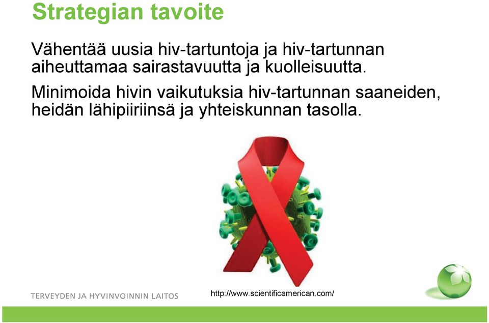 Minimoida hivin vaikutuksia hiv-tartunnan saaneiden, heidän