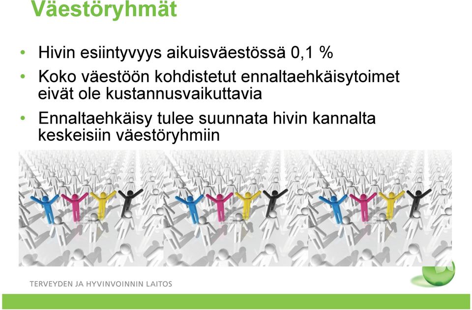 ennaltaehkäisytoimet eivät ole