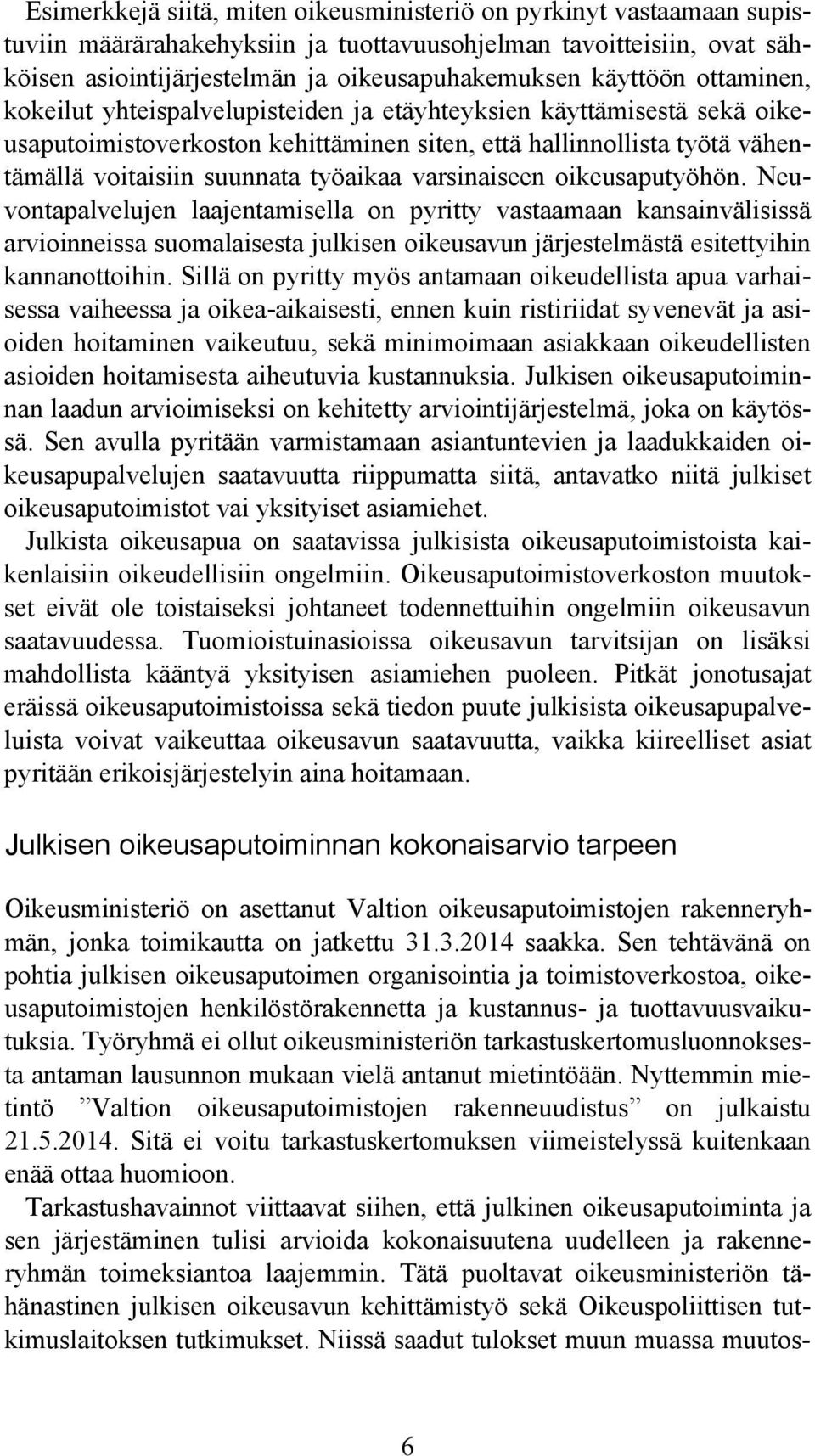 työaikaa varsinaiseen oikeusaputyöhön.