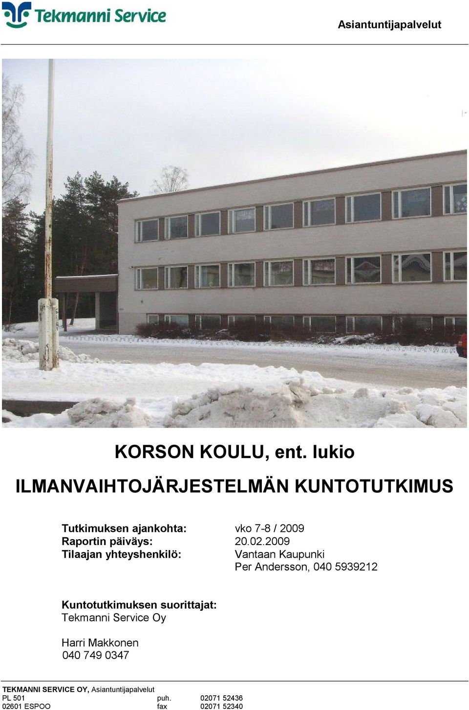 2009 Raportin päiväys: 20.02.