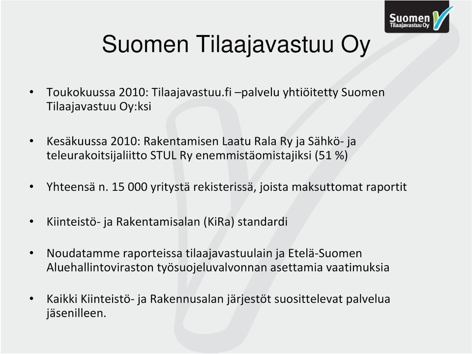 Ry enemmistäomistajiksi (51 %) Yhteensä n.