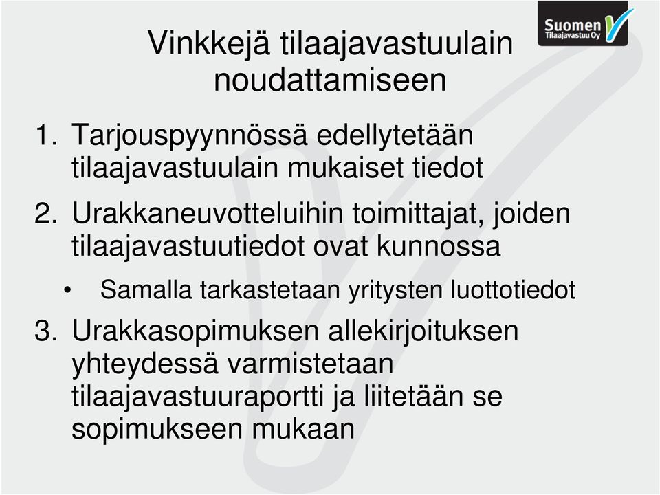 Urakkaneuvotteluihin toimittajat, joiden tilaajavastuutiedot ovat kunnossa Samalla