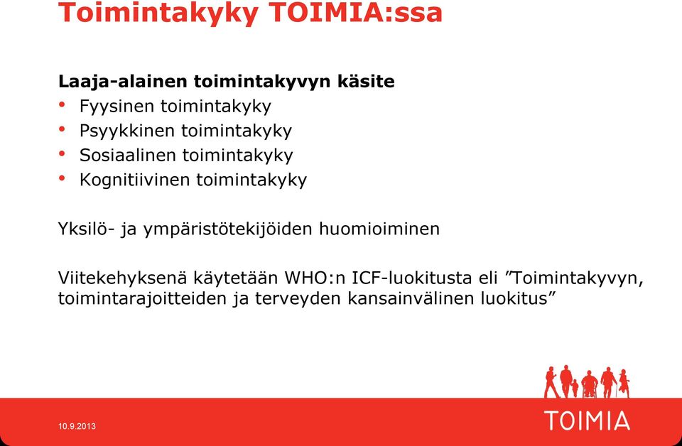 ja ympäristöteijöiden huomioiminen Viiteehysenä äytetään WHO:n