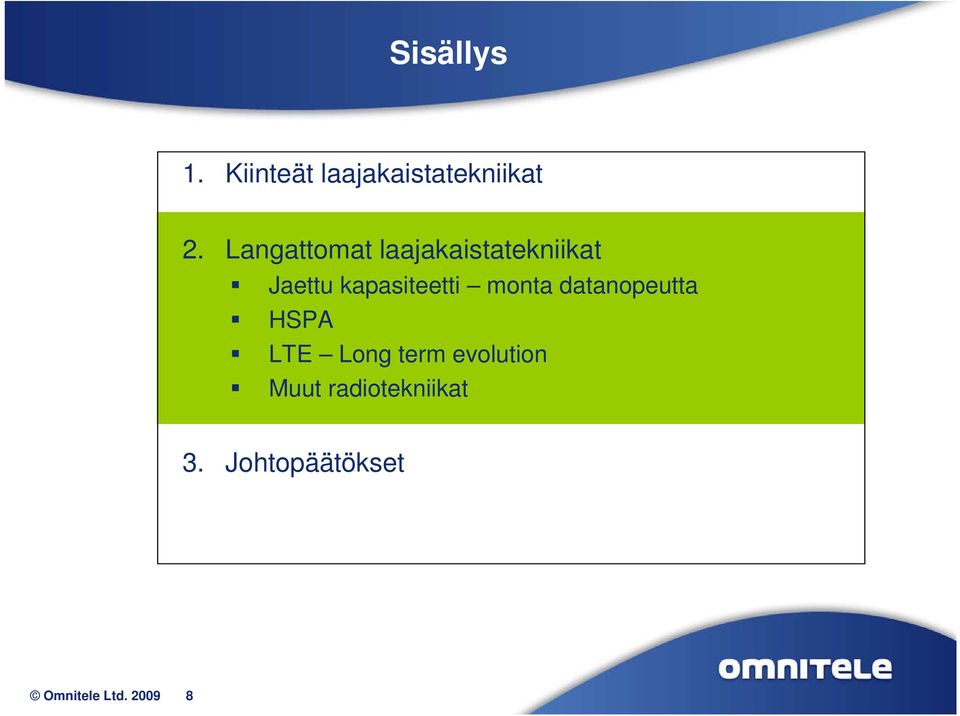 kapasiteetti monta datanopeutta HSPA LTE Long term