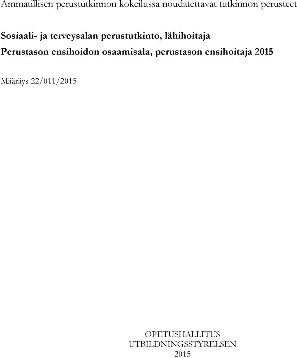 lähihoitaja Perustason ensihoidon osaamisala, perustason