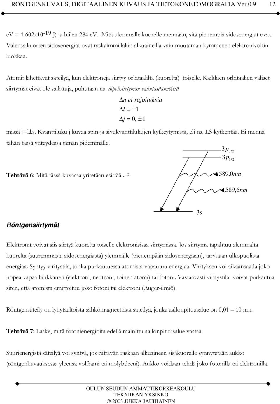Röntgensiirtymät * 3 43 4 ( 5 3 4 5 3 14 D