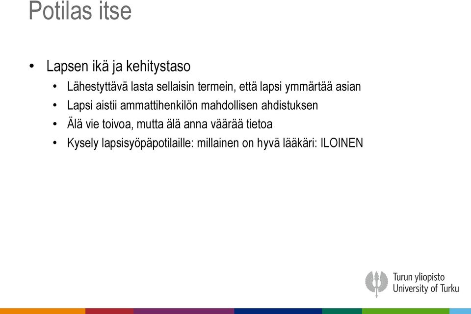 ammattihenkilön mahdollisen ahdistuksen Älä vie toivoa, mutta älä