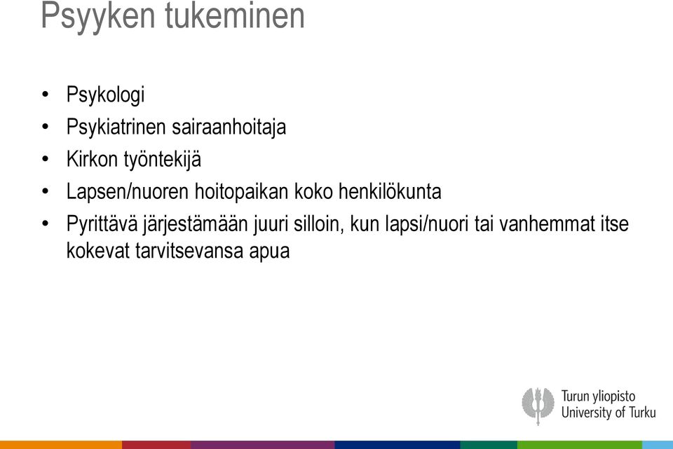 hoitopaikan koko henkilökunta Pyrittävä järjestämään