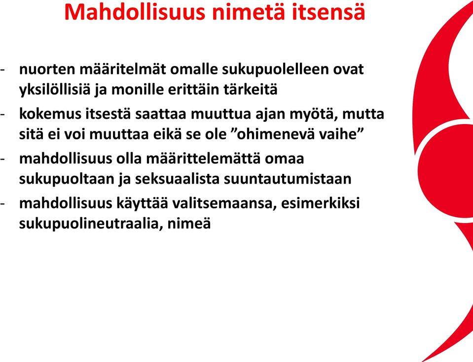 muuttaa eikä se ole ohimenevä vaihe - mahdollisuus olla määrittelemättä omaa sukupuoltaan ja