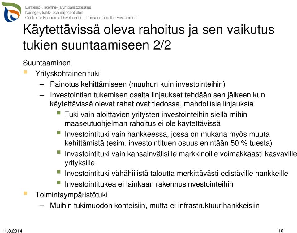 Investointituki vain hankkeessa, jossa on mukana myös muuta kehittämistä (esim.