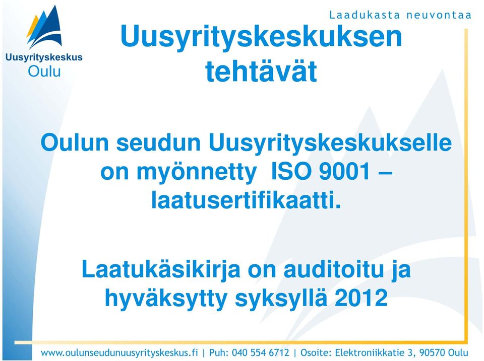 myönnetty ISO 9001 laatusertifikaatti.