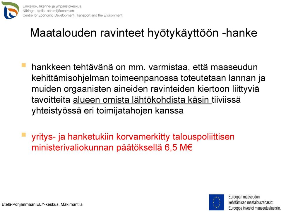 orgaanisten aineiden ravinteiden kiertoon liittyviä tavoitteita alueen omista lähtökohdista käsin