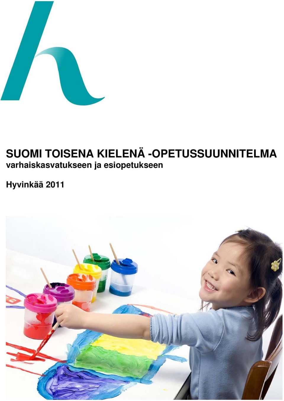 varhaiskasvatukseen ja