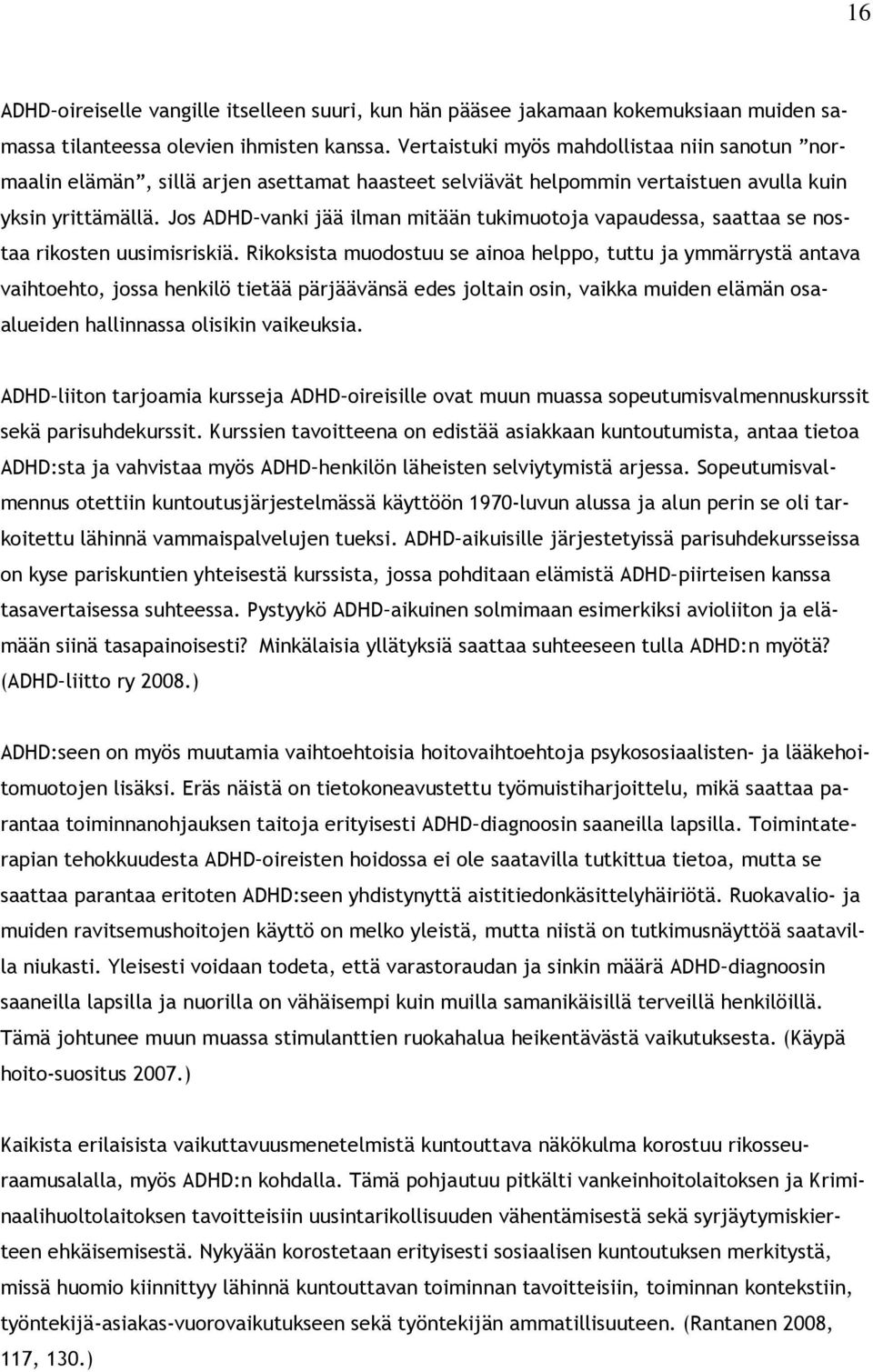 Jos ADHD vanki jää ilman mitään tukimuotoja vapaudessa, saattaa se nostaa rikosten uusimisriskiä.