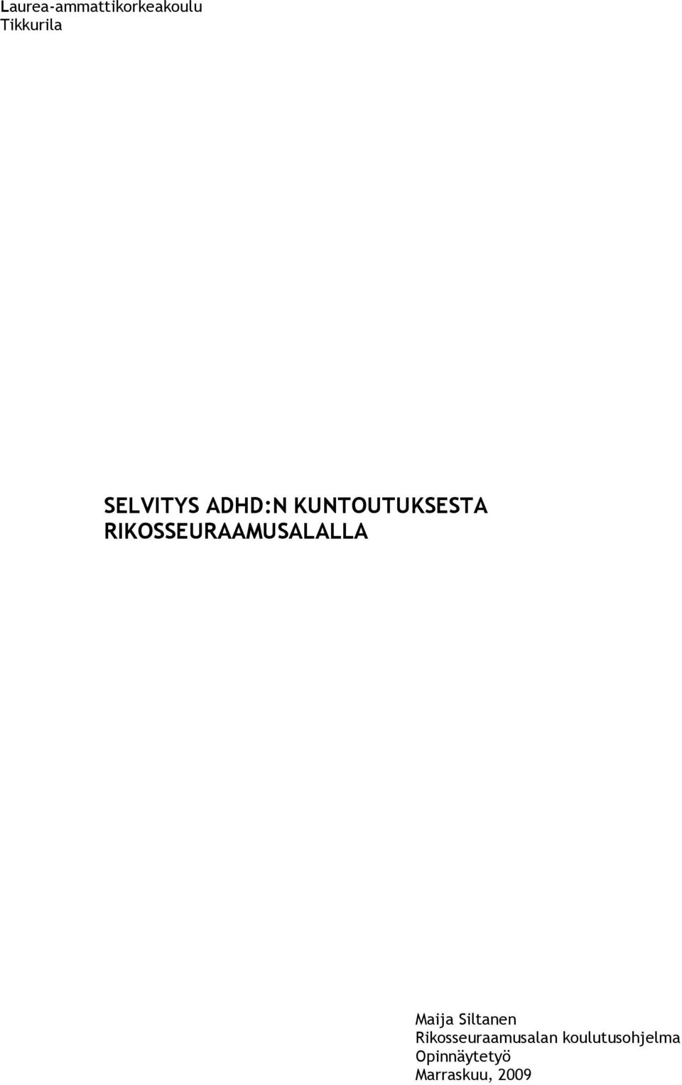 RIKOSSEURAAMUSALALLA Maija Siltanen