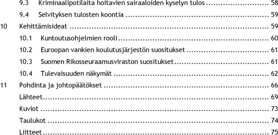 2 Euroopan vankien koulutusjärjestön suositukset... 61 10.