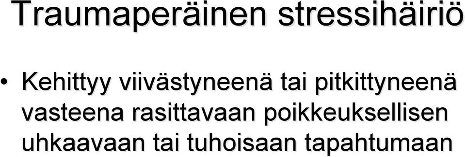 pitkittyneenä vasteena rasittavaan