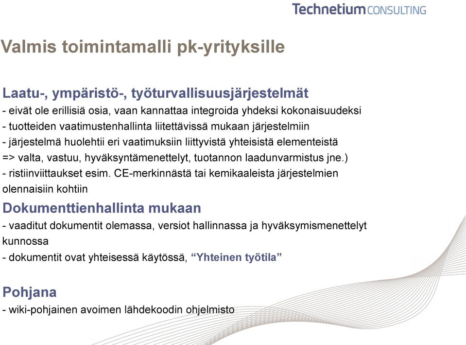 tuotannon laadunvarmistus jne.) - ristiinviittaukset esim.