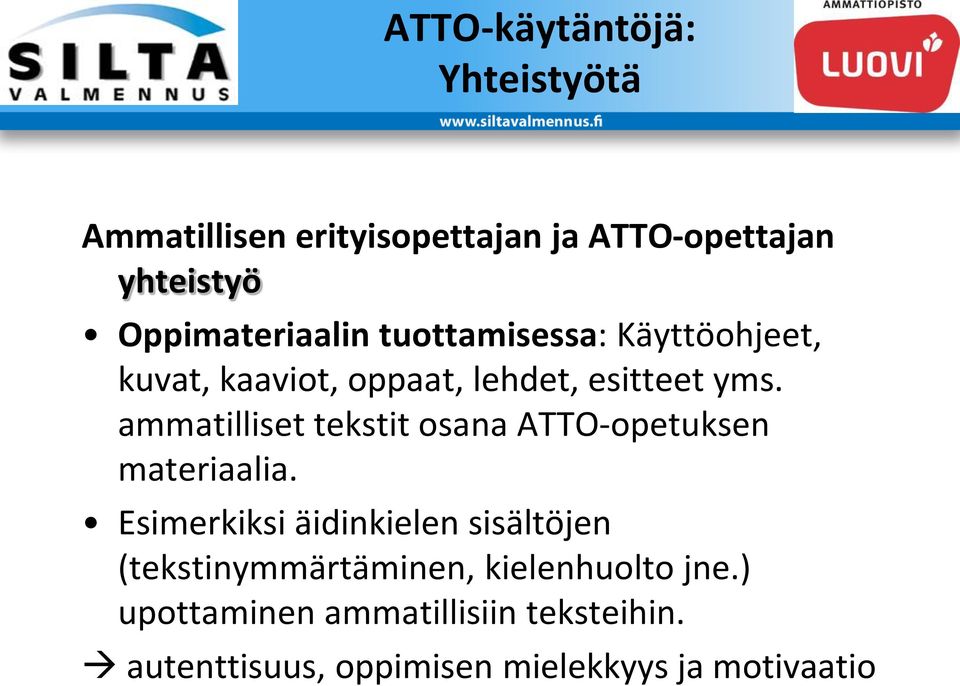 ammatilliset tekstit osana ATTO-opetuksen materiaalia.