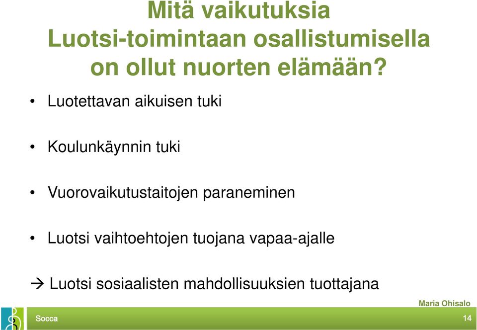 Luotettavan aikuisen tuki Koulunkäynnin tuki