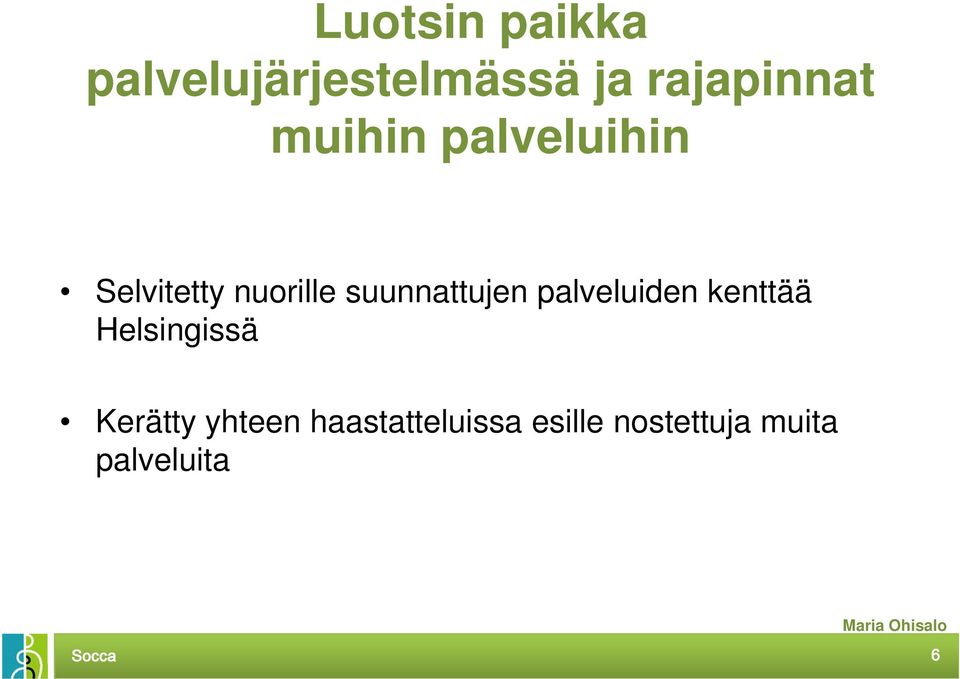 suunnattujen palveluiden kenttää Helsingissä Kerätty