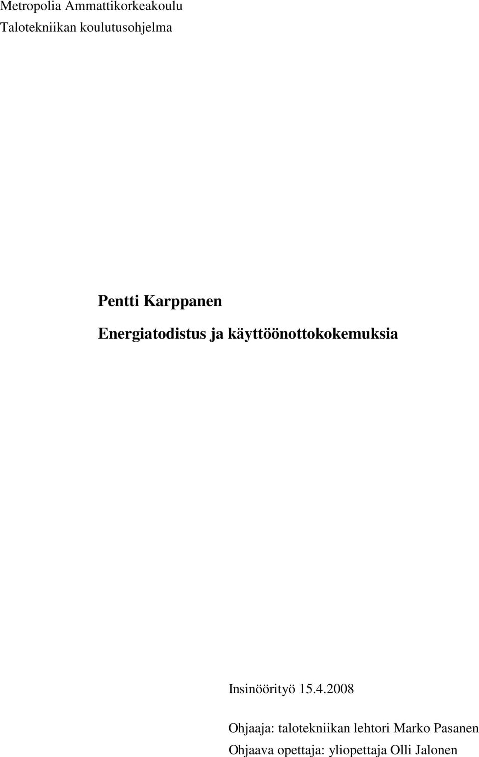 käyttöönottokokemuksia Insinöörityö 15.4.