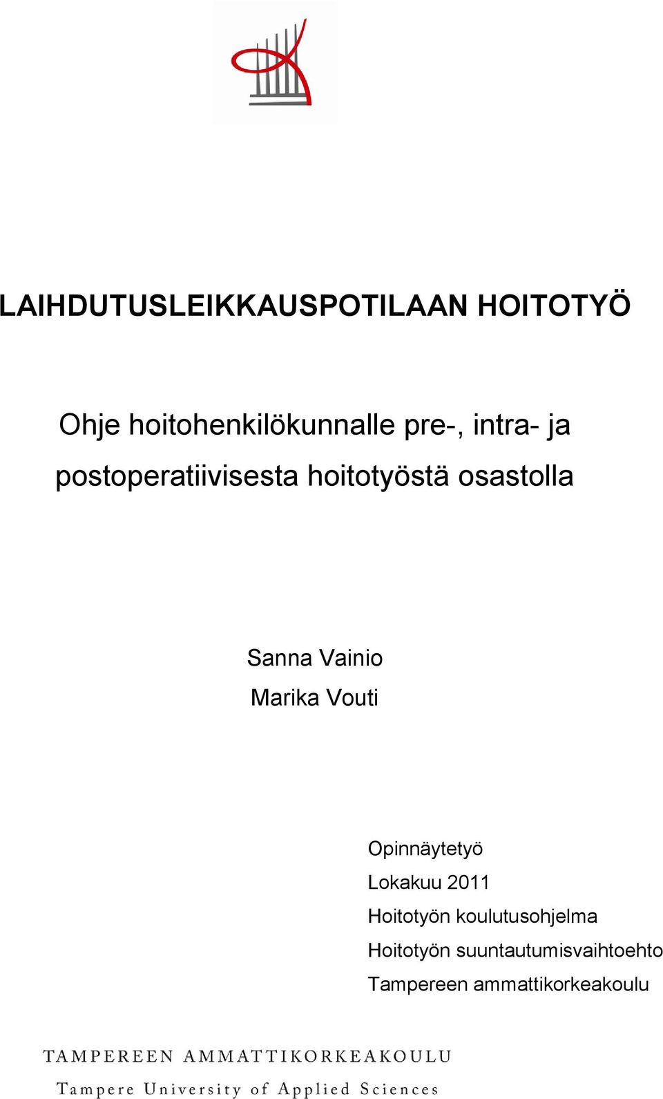 Vainio Marika Vouti Opinnäytetyö Lokakuu 2011 Hoitotyön