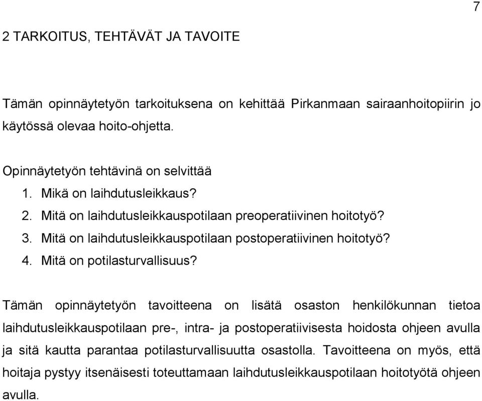 Mitä on laihdutusleikkauspotilaan postoperatiivinen hoitotyö? 4. Mitä on potilasturvallisuus?