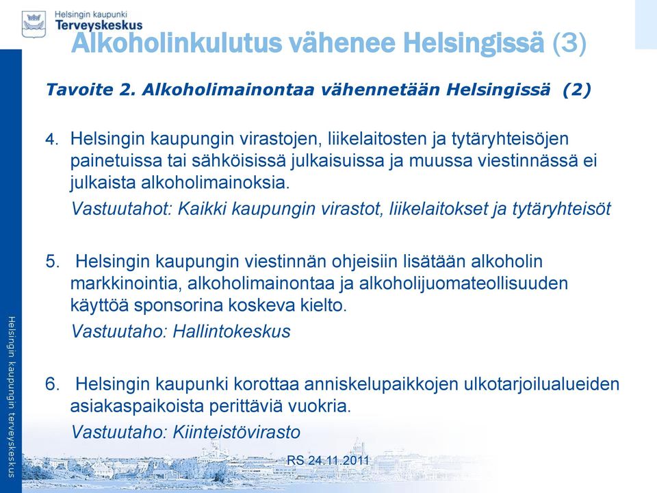 Vastuutahot: Kaikki kaupungin virastot, liikelaitokset ja tytäryhteisöt 5.